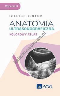 Anatomia ultrasonograficzna. Kolorowy atlas