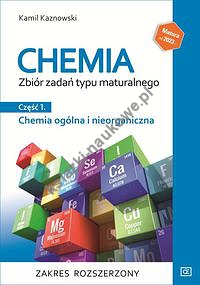 Chemia Zbiór zadań typu maturalnego Część  1 Chemia ogólna i nieorganiczna Zakres rozszerzony