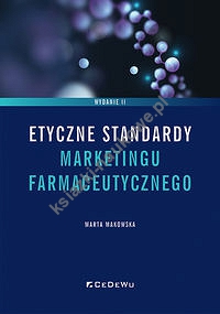 Etyczne standardy marketingu farmaceutycznego wyd. 2 wznowienie