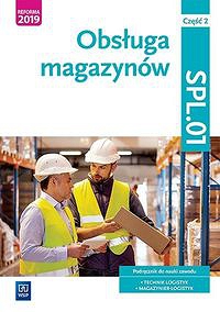 Obsługa magazynów Kwalifikacja SPL.01 Podręcznik do nauki zawodu technik logistyk i magazynier Część 2