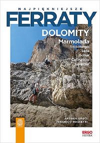 Najpiękniejsze ferraty Dolomity Marmolada Sassolungo Sella Sciliar Catinaccio Latemar