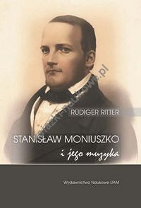 Stanisław Moniuszko i jego muzyka/Musik für die Nation. Der Komponist Stanisław Moniuszko (1819-1872)