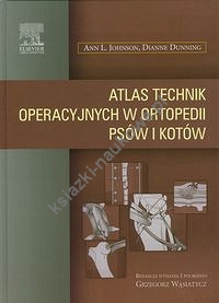 Atlas technik operacyjnych w ortopedii psów i kotów