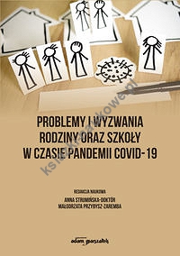 Problemy i wyzwania rodziny oraz szkoły w czasie pandemii COVID-19
