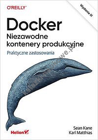Docker Niezawodne kontenery produkcyjne.