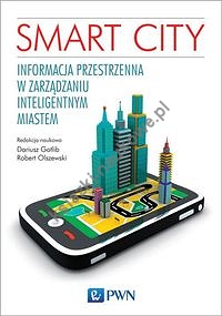 Smart City. Informacja przestrzenna w zarządzaniu inteligentnym miastem.