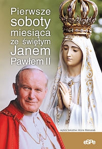 Pierwsze soboty miesiąca ze świętym Janem Pawłem II