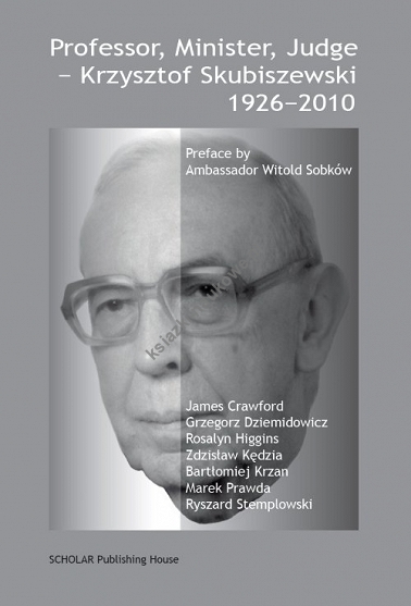 Professor, Minister, Judge - Krzysztof Skubiszewski 1926-2010